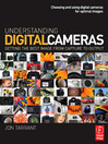 Understanding Digital Cameras: Getting the Best Image from Capture to Output